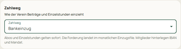Karte Zahlweg auf Bankeinzug: Abos gelten sofort, die Forderung landet im monatlichen Einzugsfile.